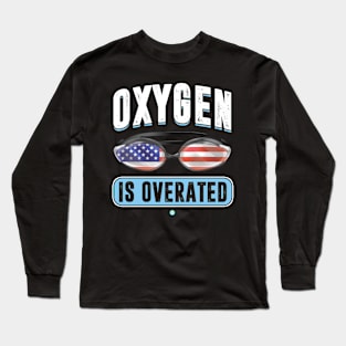 SWIMMING: Oxygen is Overated Long Sleeve T-Shirt